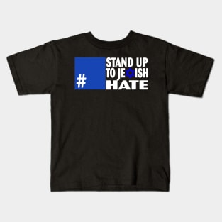 Stand Up To Jewish Hate - Support Israel Kids T-Shirt